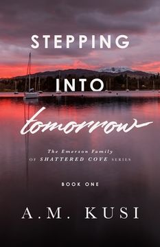 portada Stepping Into Tomorrow: The Emerson Family of Shattered Cove Series Book 1 (en Inglés)