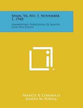 portada Spain, V6, No. 1, November 1, 1940: Semimonthly Publication of Spanish Civil War Events (en Inglés)