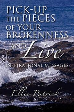 portada Pick-Up the Pieces of Your Brokenness and Live: Inspirational Messages 