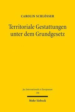 portada Territoriale Gestattungen Unter Dem Grundgesetz: Zur Zulassigkeit Von Sitzabkommen Und Anderen Staatsgebietsbezogenen Internationalen Erlaubnissen (in German)