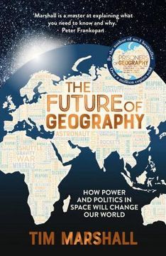 portada The Future of Geography: How Power and Politics in Space Will Change our World (en Inglés)