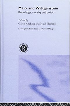 portada Marx and Wittgenstein: Knowledge, Morality and Politics (Routledge Studies in Social and Political Thought)