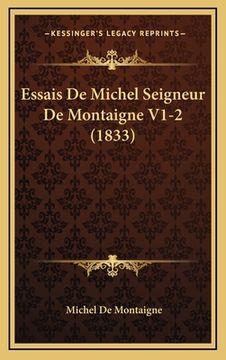 portada Essais De Michel Seigneur De Montaigne V1-2 (1833) (en Francés)