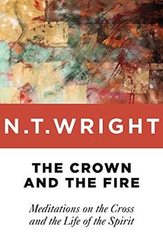 portada Crown and the Fire: Meditations on the Cross and the Life of the Spirit 