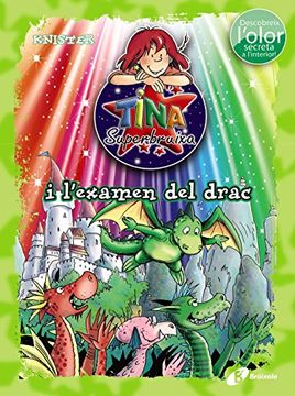 portada Tina Superbruixa i l'examen del drac (Catalá - A Partir De 8 Anys - Personatges - Tina Superbruixa)