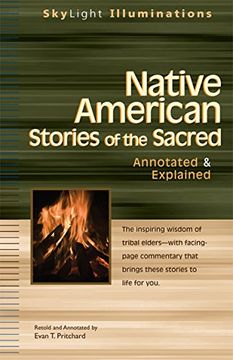 portada Native American Stories of the Sacred: Annotated & Explained (Skylight Illuminations) (en Inglés)