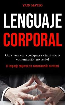 portada Lenguaje Corporal: Guía Para Leer a Cualquiera a Través de la Comunicación no Verbal