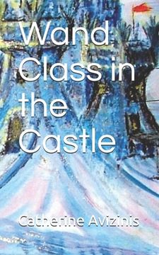 portada Wand Class in the Castle: Revised and Expanded (en Inglés)