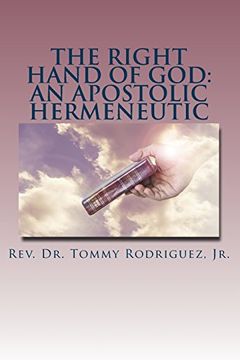 portada The Right Hand of God: An Apostolic Hermeneutic (en Inglés)