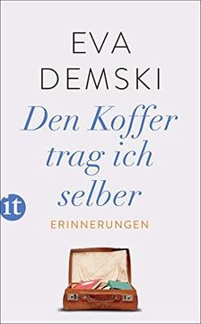 portada Den Koffer Trag ich Selber: Erinnerungen (Insel Taschenbuch) (in German)