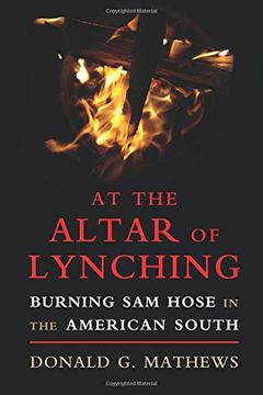 portada At the Altar of Lynching: Burning sam Hose in the American South (Cambridge Studies on the American South) 