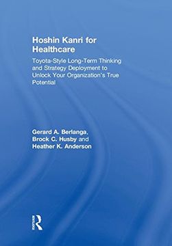 portada Hoshin Kanri for Healthcare: Toyota-Style Long-Term Thinking and Strategy Deployment to Unlock Your Organization's True Potential (en Inglés)