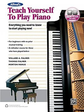 Alfred's Teach Yourself to Play Piano: Everything You Need to Know to Start Playing Now!, Book & Online Audio (Teach Yourself Series)