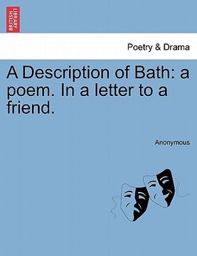 portada a description of bath: a poem. in a letter to a friend. (in English)