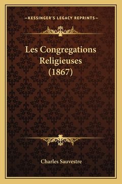 portada Les Congregations Religieuses (1867) (en Francés)