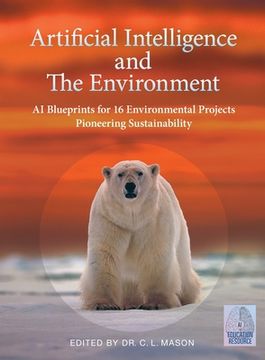 portada Artificial Intelligence and The Environment: AI Blueprints for 16 Environmental Projects Pioneering Sustainability (en Inglés)