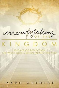 portada Manifestations of the Kingdom: 30 Days of Reflection on What God's Reign Means for You (en Inglés)