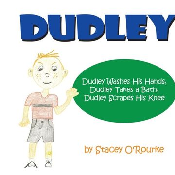 portada Dudley: Dudley Washes his Hands, Dudley Takes a Bath, Dudley Scrapes his Knee (en Inglés)