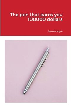 portada The pen that earns you 100000 dollars (en Inglés)