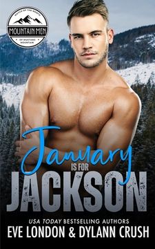 portada January is for Jackson: A brother's best friend, grumpy mountain man, curvy girl romance (en Inglés)