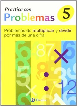portada 5 Practica con Problemas de Multiplicar y Dividir más de 1 Cifra (Castellano - Material Complementario - Practica con Problemas) - 9788421656945