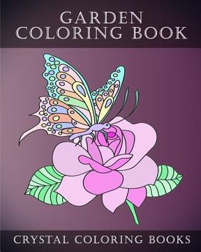portada Garden Coloring Book: Hand Drawn Garden Coloring Pages With Animals, Fairies And Flowers To Help You To Relax While Coloring. The Perfect Gi
