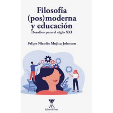 portada Filosofa (Pos) Moderna y Educacion. Desafios Para el Siglo xxi (in Spanish)