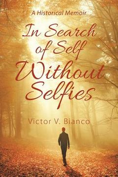 portada In Search of Self Without Selfies: A Historical Memoir (en Inglés)