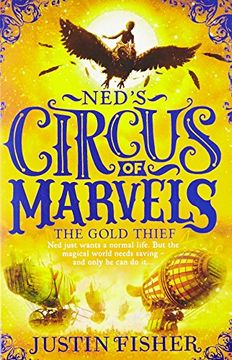 portada Ned's circus of Marvels. The gold thief: Ned's Circus Of Marvels 2. The Gold Thief