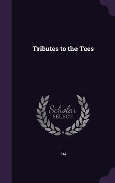 portada Tributes to the Tees (in English)