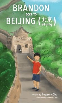 portada Brandon Goes to Beijing (Bĕijīng北京) (in English)