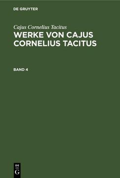 portada Cajus Cornelius Tacitus: Werke von Cajus Cornelius Tacitus. Band 4 (en Alemán)