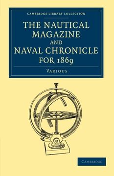 portada The Nautical Magazine and Naval Chronicle for 1869 (Cambridge Library Collection - the Nautical Magazine) (en Inglés)