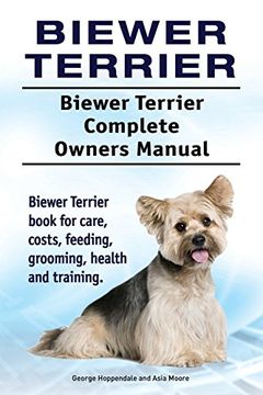 portada Biewer Terrier. Biewer Terrier Complete Owners Manual. Biewer Terrier Book for Care, Costs, Feeding, Grooming, Health and Training. 