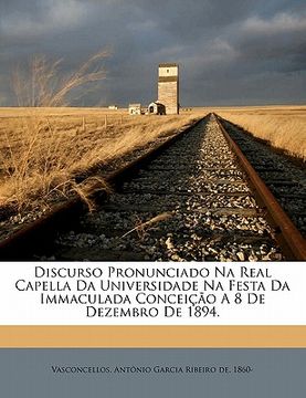 portada Discurso Pronunciado Na Real Capella Da Universidade Na Festa Da Immaculada Conceicao a 8 de Dezembro de 1894. (in Portuguese)