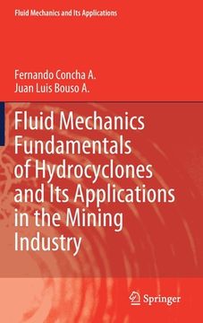 portada Fluid Mechanics Fundamentals of Hydrocyclones and Its Applications in the Mining Industry (en Inglés)