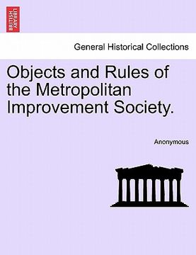 portada objects and rules of the metropolitan improvement society. (en Inglés)