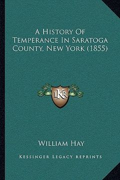 portada a history of temperance in saratoga county, new york (1855) (in English)