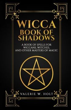 portada Wicca Book of Shadows: A Book of Spells for Wiccans, Witches, and Other Masters (in English)