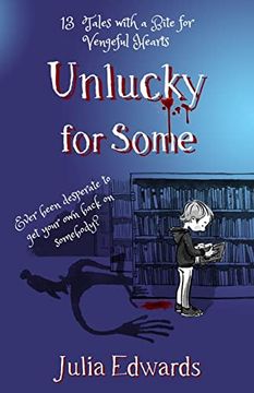 portada Unlucky for Some: 13 Tales With a Bite for Vengeful Hearts (en Inglés)