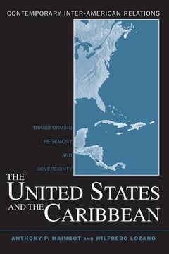 portada The United States and the Caribbean: Transforming Hegemony and Sovereignty (Contemporary Inter-American Relations) (en Inglés)