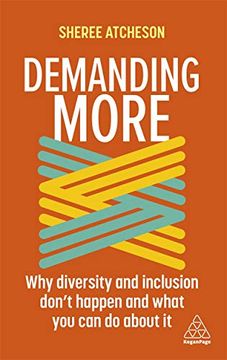 portada Demanding More: Why Diversity and Inclusion Don'T Happen and What you can do About it (en Inglés)