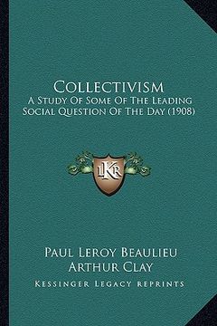 portada collectivism: a study of some of the leading social question of the day (1908)