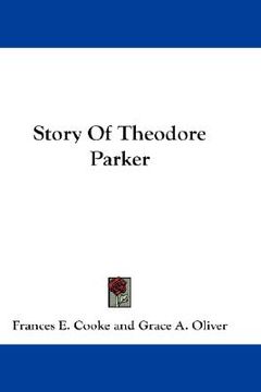 portada story of theodore parker (en Inglés)