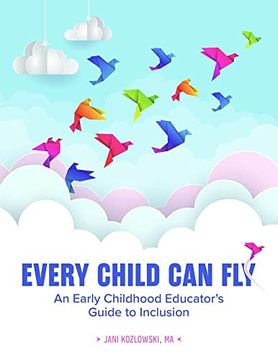 portada Every Child can Fly: An Early Childhood Educator’S Guide to Inclusion 