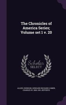 portada The Chronicles of America Series; Volume set 1 v. 20 (en Inglés)