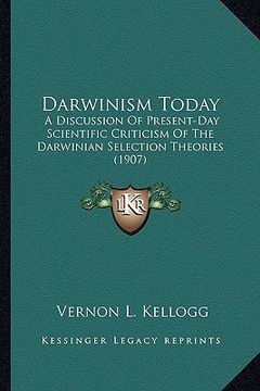 portada darwinism today: a discussion of present-day scientific criticism of the darwa discussion of present-day scientific criticism of the da (en Inglés)