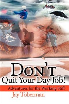 portada don't quit your day job: adventures for the working stiff (en Inglés)
