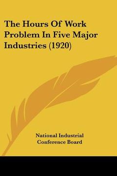 portada the hours of work problem in five major industries (1920) (en Inglés)