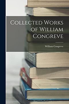portada Collected Works of William Congreve (en Inglés)